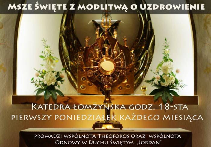 Msze Św. z modlitwą o uzdrowienie i Łomżyńskie Wieczory Uwielbienia